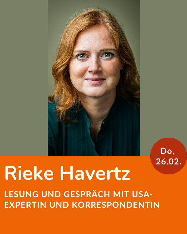Rieke Havertz, Lesung und Gespräch mit USA-Expertin und Korrespondentin, Donnerstag, 26.02.